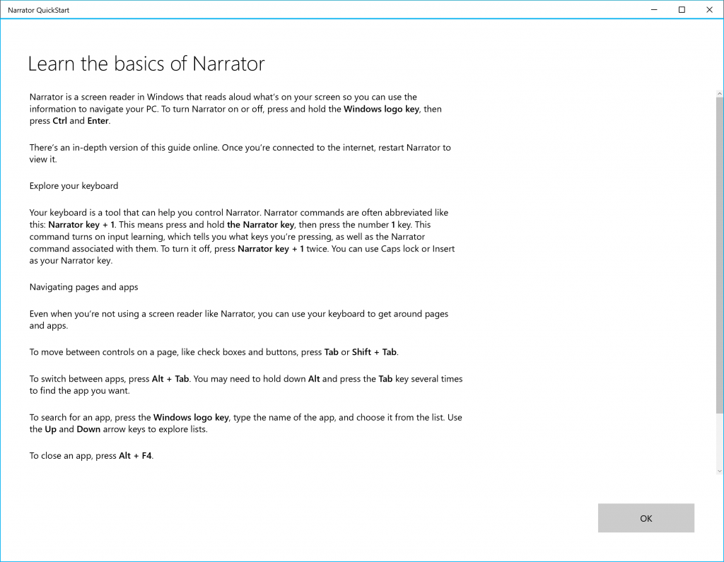 When Narrator launches, a new Quickstart tutorial experience will be available. The Narrator Quickstart will help you get up and running quickly with Narrator. 