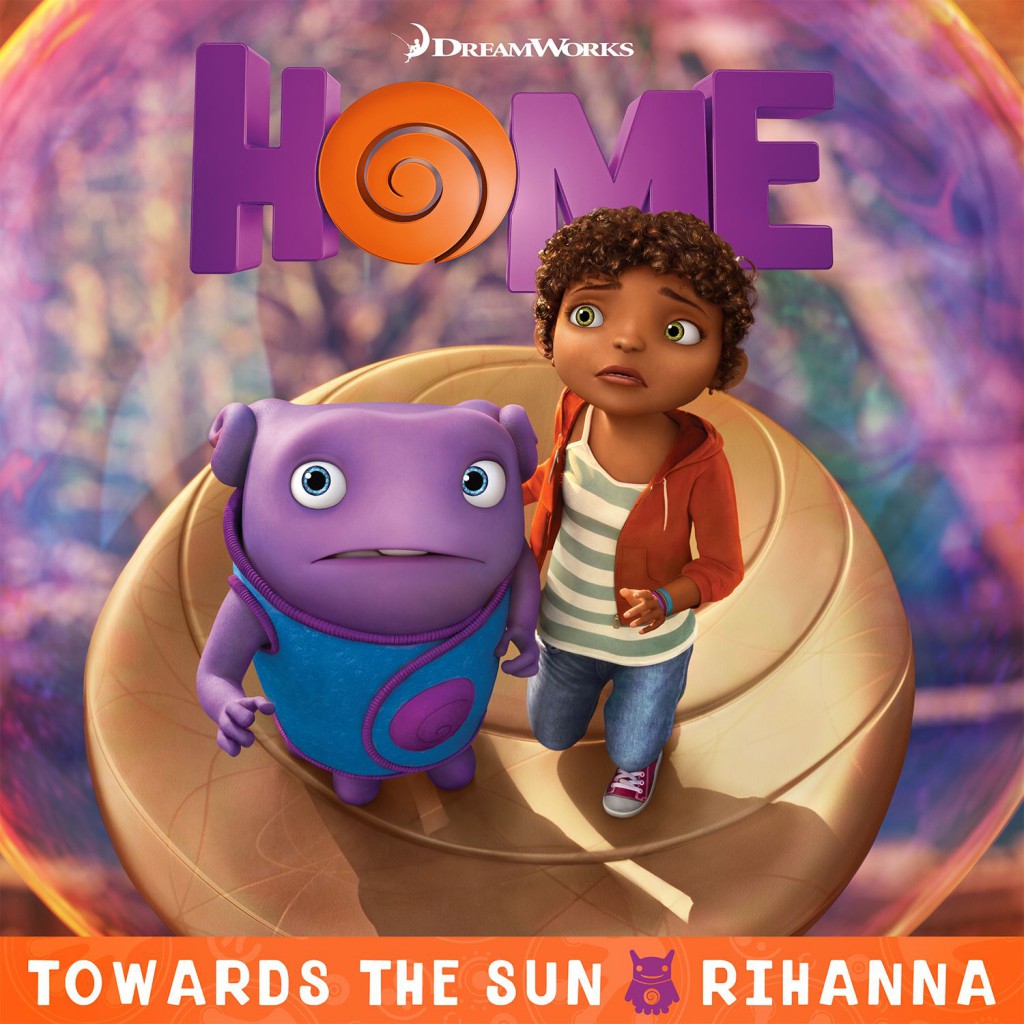 Rihanna Towards the Sun From the soundtrack of the animated adventure Home (above, in Movies), this R&B pop ballad is an upbeat, optimistic song featuring a children’s choir and other unexpected elements.