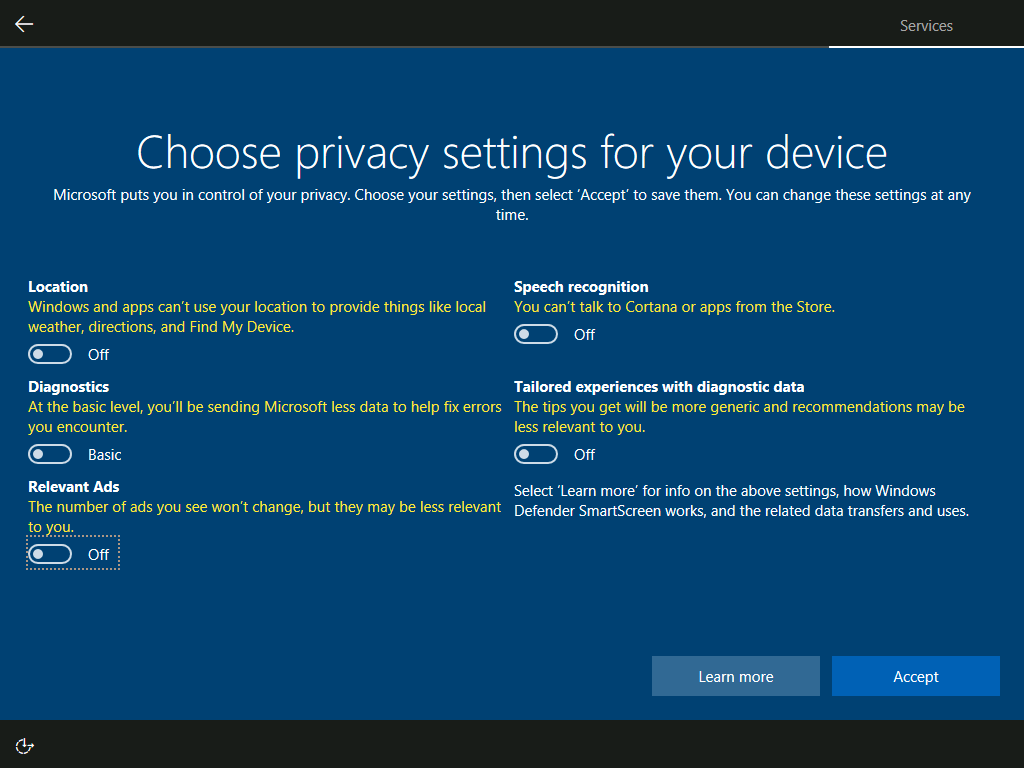 New privacy set up experience for those who are setting up a new Windows 10 device for the first time or running a clean install of Windows 10. This image shows the same screen with all toggles set to “Off” (and, in the case of diagnostics, to “Basic”). Again, each toggle provides a short description of the impact of the setting. 