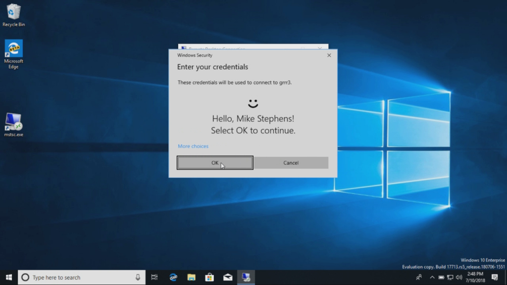 There’s now the Windows Hello authentication experience that’s appeared on top of Remote Desktop Connection. Says “Hello, Mike! Select OK to continue”.