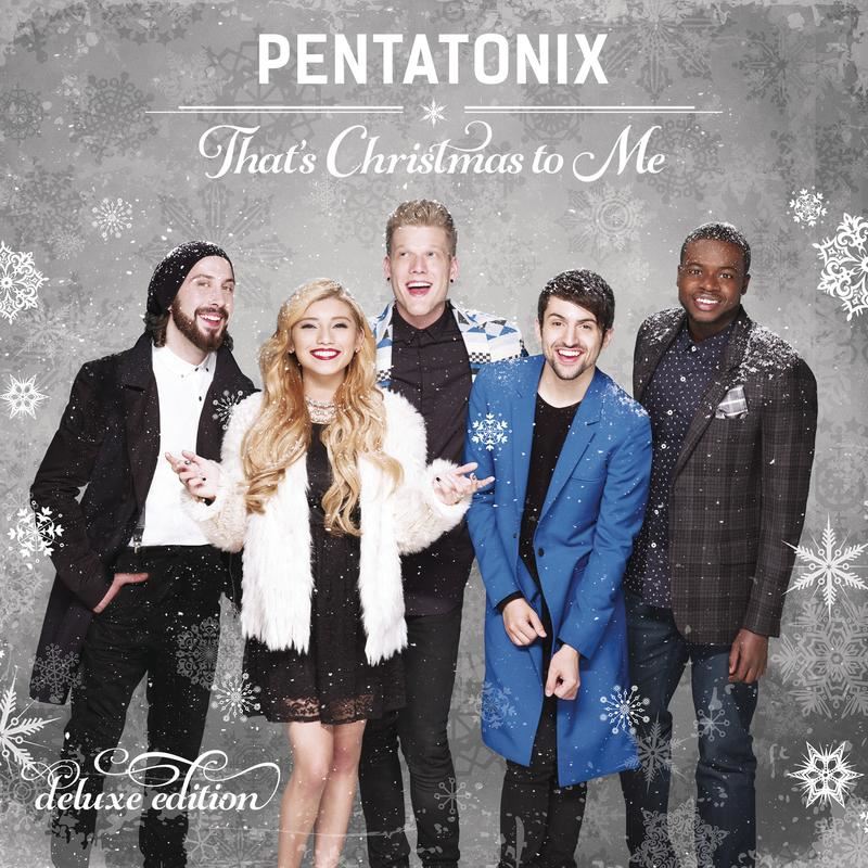 Pentatonix That’s Christmas To Me