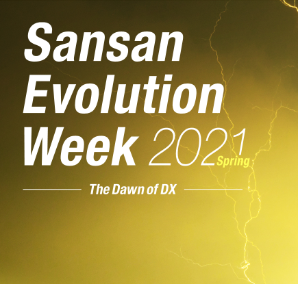 Sansan Evolution Week 2021 Spring - The Dawn of DX -